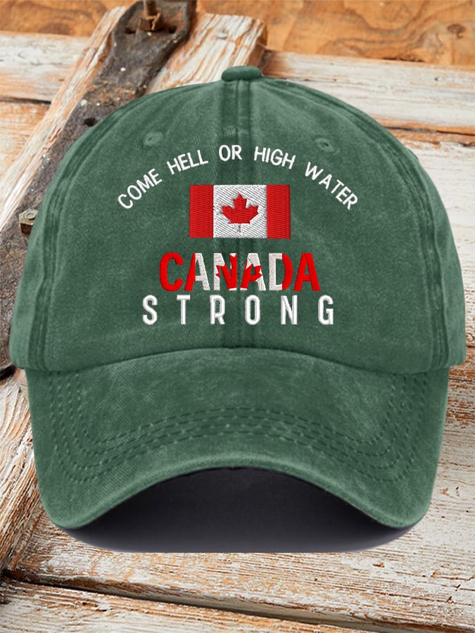 Come Hell Or High Water Canada Strong Printed Baseball Cap