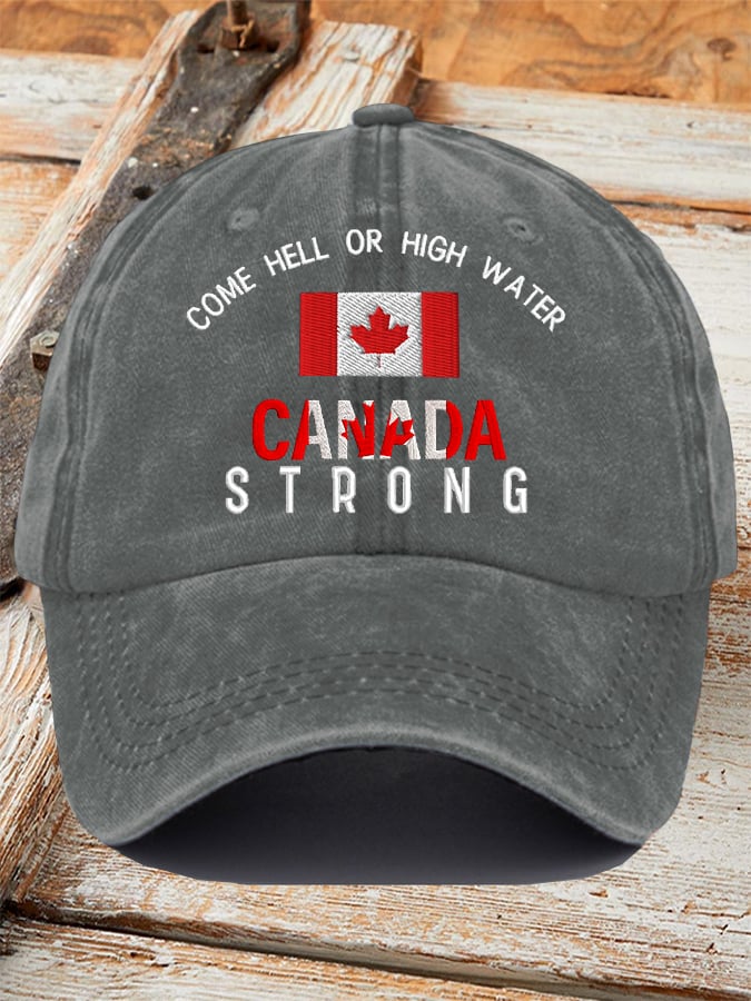 Come Hell Or High Water Canada Strong Printed Baseball Cap
