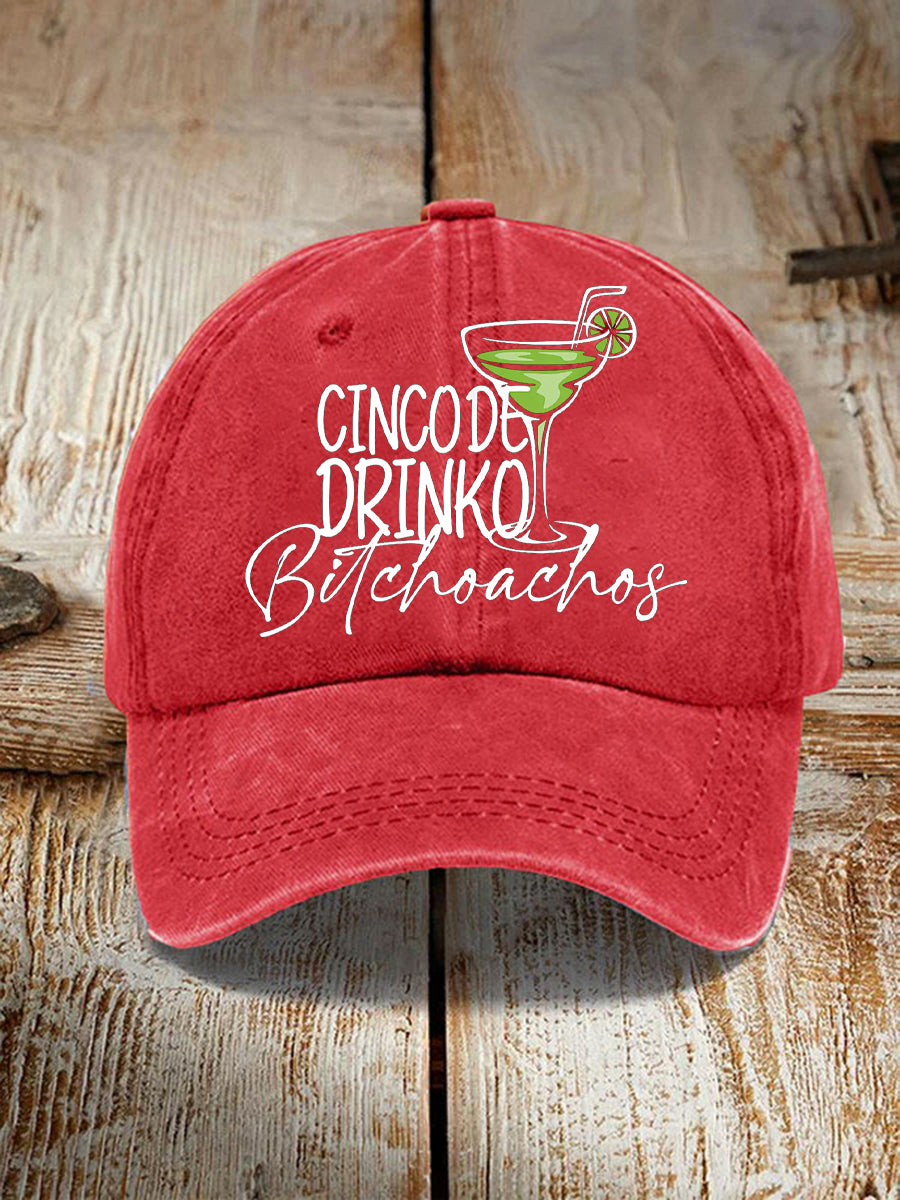 Unisex Cinco De Drinko Bitchachos Print Hat
